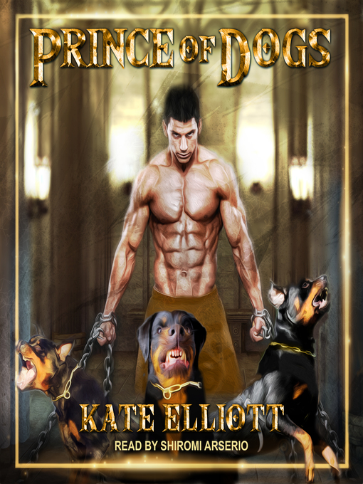 Title details for Prince of Dogs by Kate Elliott - Wait list